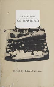 Cover of The crack-up, with other uncollected pieces, note-books and unpublished letters, together with letters to Fitzgerald from Gertrude Stein, Edith Wharton, T.S. Eliot, Thomas Wolfe and John Dos Passos, and essays and poems by Paul Rosenfeld [and others]  Edited by Edmund Wilson