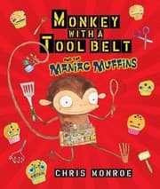Cover of Monkey with a tool belt and the maniac muffins