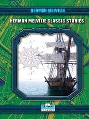 Cover of Herman Melville Classic Stories (Bartleby, the Scrivener / Bell Tower / Benito Cereno / Billy Budd / Encantadas / Paradise of Bachelors and the Tartarus of Maids / Piazza)