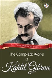 Cover of The Complete Works of Kahlil Gibran