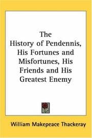 Cover of The History of Pendennis, His Fortunes and Misfortunes, His Friends and His Greatest Enemy