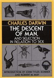 Cover of The descent of man, and selection in relation to sex