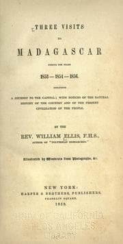 Cover of Three visits to Madagascar during the years 1853-1854-1856. Including a journey to the capital; with notices of the natural history of the country and of the present civilization of the people