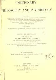 Cover of Dictionary of philosophy and psychology, including many of the principal conceptions of ethics, logic, aesthetics, philosophy of religion, mental pathology, anthropology, biology, neurology, physiology, economics, political and social philosophy, philology, physical science, and education, and giving a terminology in English, French, German, and Italian