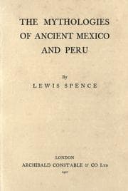 Cover of The mythologies of ancient Mexico and Peru