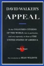 Cover of David Walker's appeal, in four articles, together with a preamble, to the coloured citizens of the world, but in particular, and very expressly, to those of the United States of America