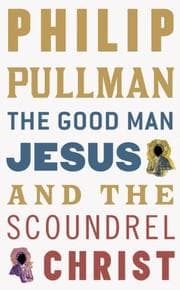Cover of The Good Man Jesus and the Scoundrel Christ