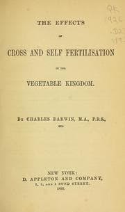 Cover of The effects of cross and self fertilisation in the vegetable kingdom