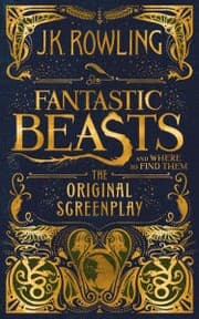 Cover of Fantastic Beasts and Where to Find Them. The Original Screenplay