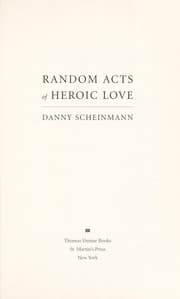Cover of Random Acts of Heroic Love