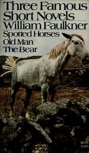 Cover of Three Famous Short Novels (Bear / Old Man / Spotted Horses)