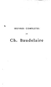Cover of Oeuvres complètes de Ch. Baudelaire - Nouvelles histoires extraordinaires (Angel of the Odd / Berenice / Black Cat / Cask of Amontillado / Conversation of Eiros and Charmi / Devil in the Belfry / Domain of Arnheim / Eleonora / Fall of the House of Usher / Hop-Frog / Imp of the Perverse / King Pest / Landor's Cottage / Lionizing / Oval Portrait / Power of Words / Silence / Some Words with a Mummy / System of Dr. Tarr and Prof. Fether / Tell-Tale Heart / William Wilson)