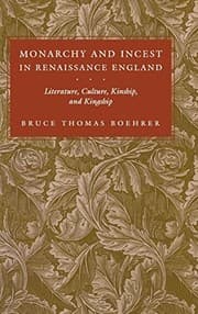 Cover of Monarchy and incest in Renaissance England